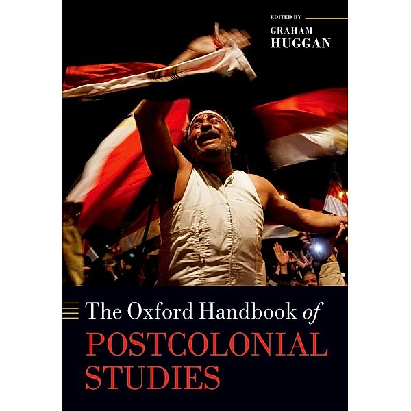 The Oxford Handbook of Postcolonial Studies / Oxford Handbooks