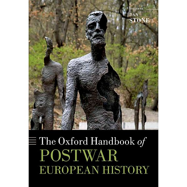 The Oxford Handbook of Postwar European History / Oxford Handbooks