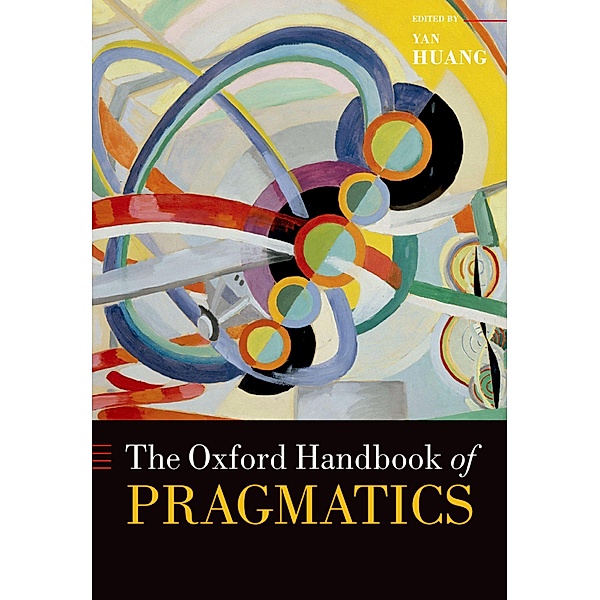The Oxford Handbook of Pragmatics / Oxford Handbooks