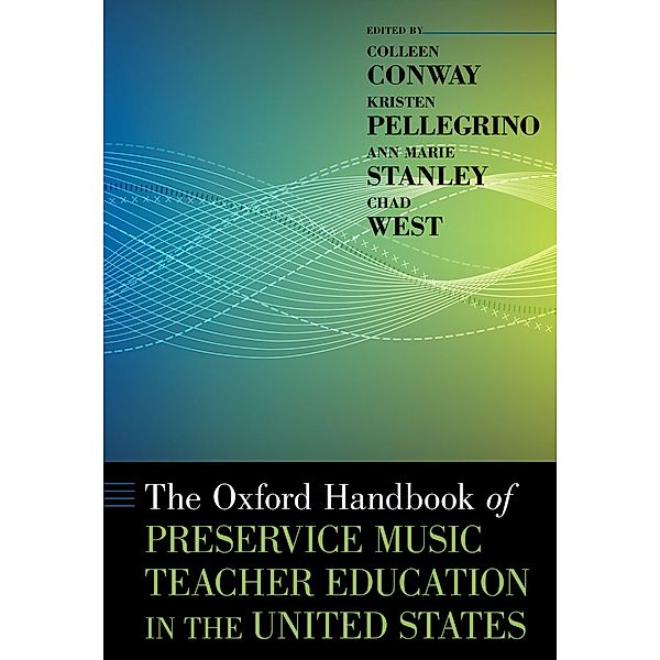 The Oxford Handbook of Preservice Music Teacher Education in the United States