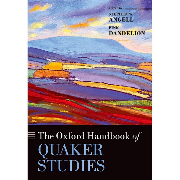 The Oxford Handbook of Quaker Studies / Oxford Handbooks