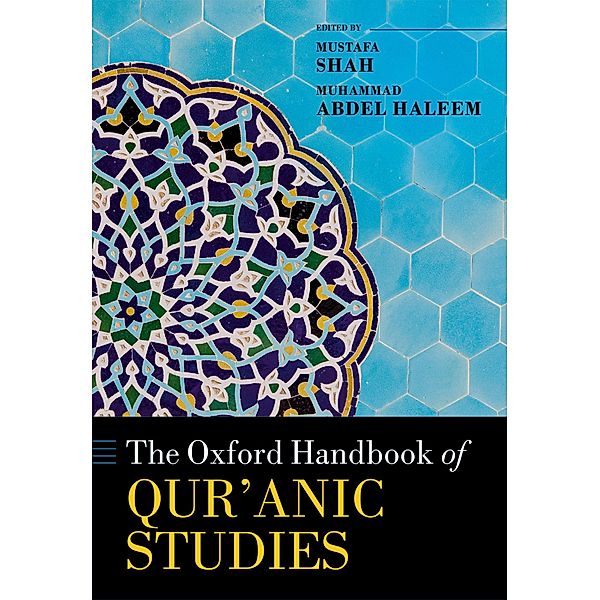 The Oxford Handbook of Qur'anic Studies / Oxford Handbooks