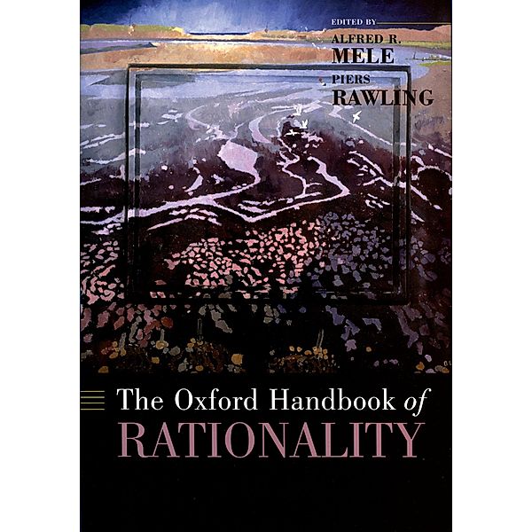 The Oxford Handbook of Rationality