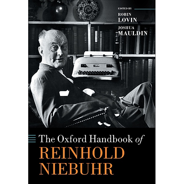 The Oxford Handbook of Reinhold Niebuhr / Oxford Handbooks