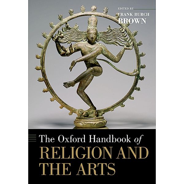 The Oxford Handbook of Religion and the Arts / Oxford Handbooks