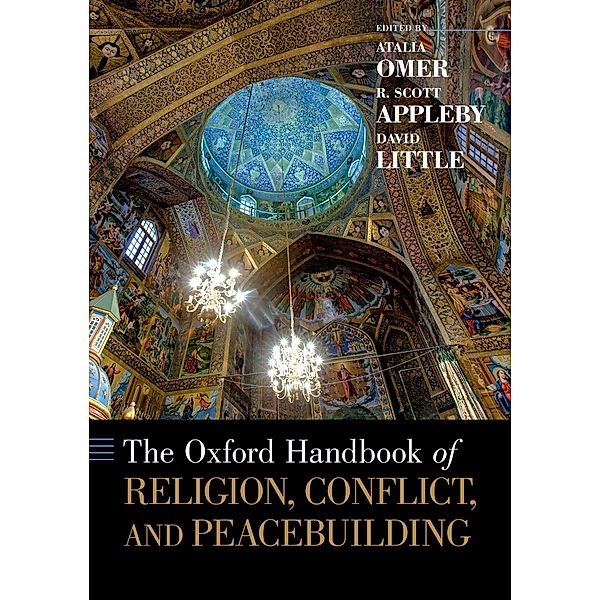 The Oxford Handbook of Religion, Conflict, and Peacebuilding