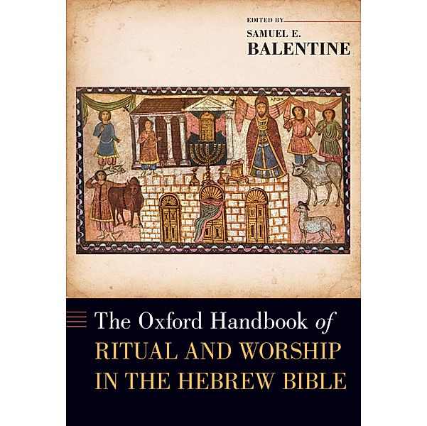 The Oxford Handbook of Ritual and Worship in the Hebrew Bible