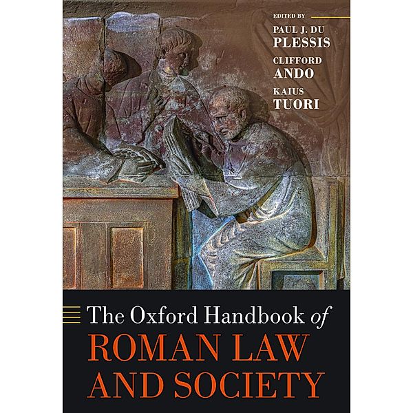 The Oxford Handbook of Roman Law and Society / Oxford Handbooks