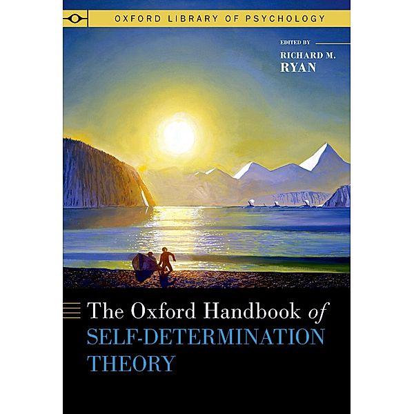 The Oxford Handbook of Self-Determination Theory, Richard M. Ryan