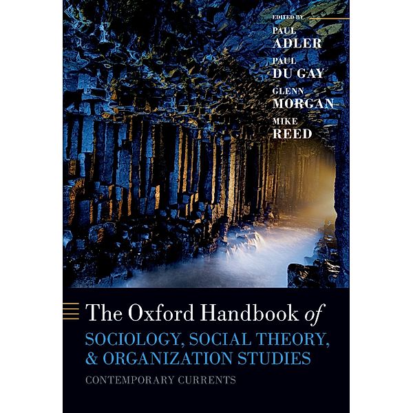 The Oxford Handbook of Sociology, Social Theory, and Organization Studies / Oxford Handbooks