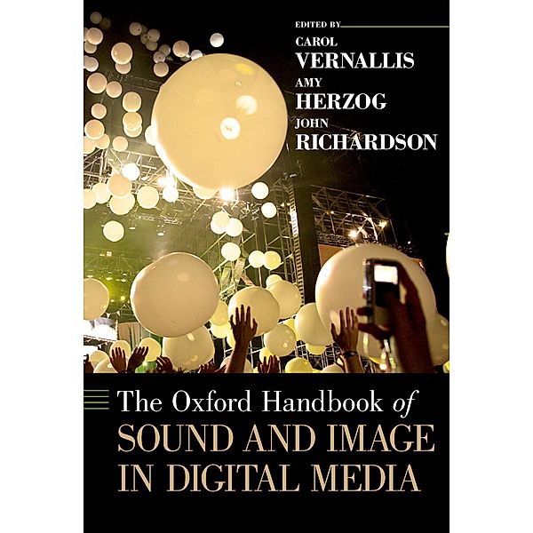 The Oxford Handbook of Sound and Image in Digital Media / Oxford Handbooks