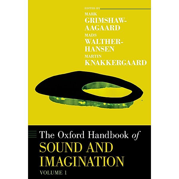 The Oxford Handbook of Sound and Imagination, Volume 1