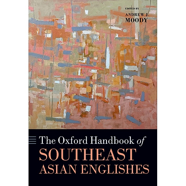 The Oxford Handbook of Southeast Asian Englishes / Oxford Handbooks