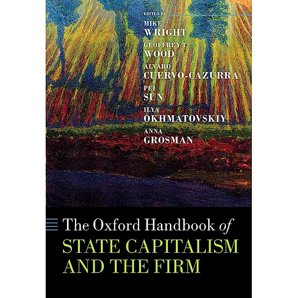 The Oxford Handbook of State Capitalism and the Firm / Oxford Handbooks