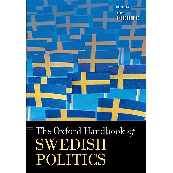The Oxford Handbook of Swedish Politics / Oxford Handbooks