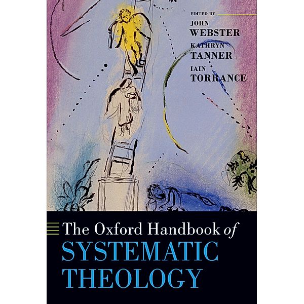 The Oxford Handbook of Systematic Theology / Oxford Handbooks