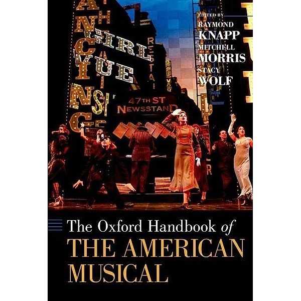 The Oxford Handbook of the American Musical, Raymond Knapp, Mitchell Morris, Stacy Wolf