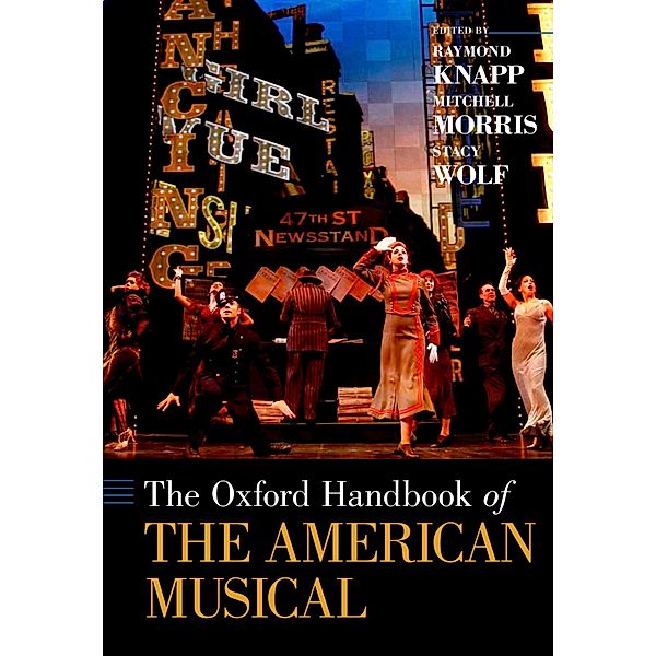 The Oxford Handbook of The American Musical / Oxford Handbooks in Music