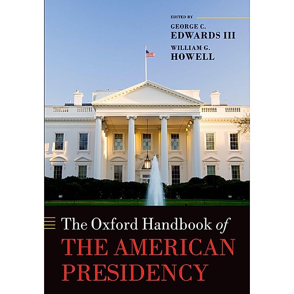 The Oxford Handbook of the American Presidency / Oxford Handbooks