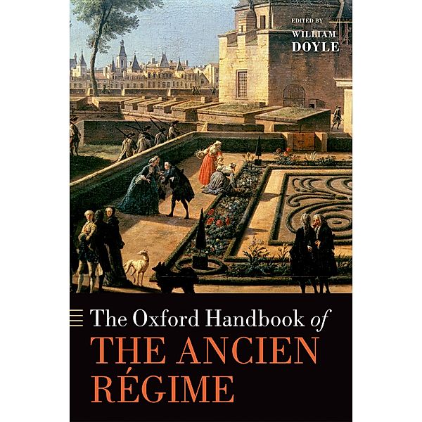 The Oxford Handbook of the Ancien R?gime / Oxford Handbooks