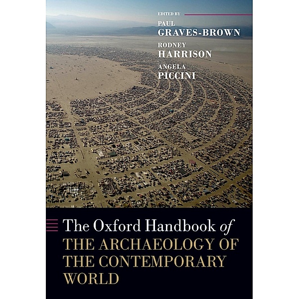 The Oxford Handbook of the Archaeology of the Contemporary World / Oxford Handbooks