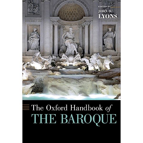 The Oxford Handbook of the Baroque, John D. Lyons