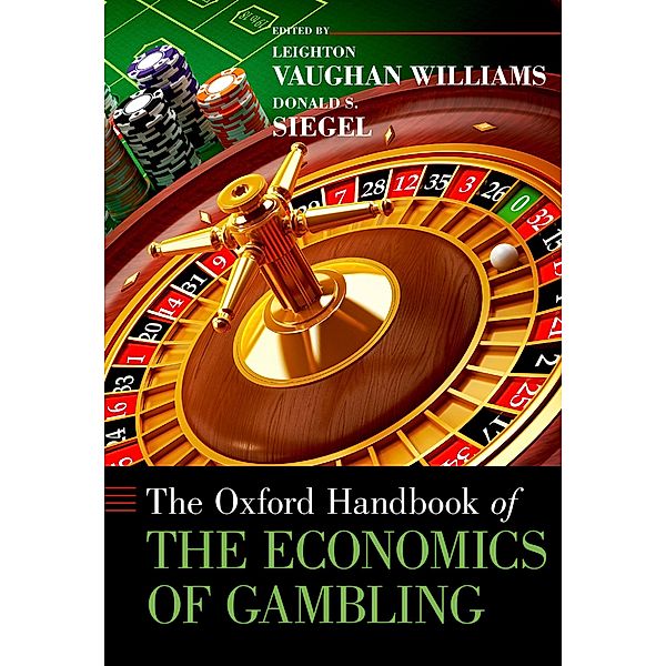 The Oxford Handbook of the Economics of Gambling / Oxford Handbooks