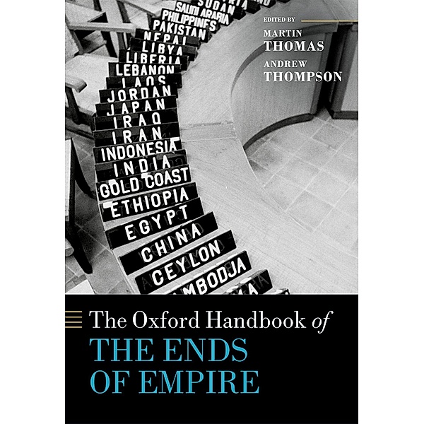 The Oxford Handbook of the Ends of Empire / Oxford Handbooks