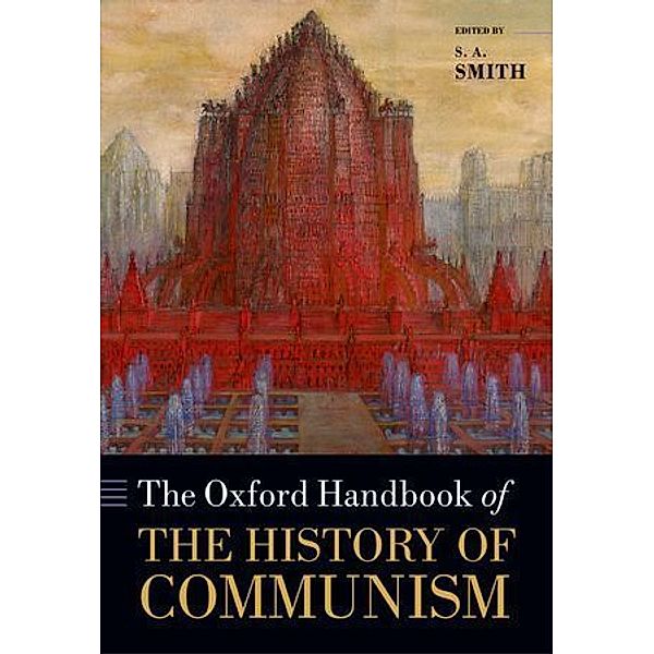 The Oxford Handbook of the History of Communism, S. A. Smith