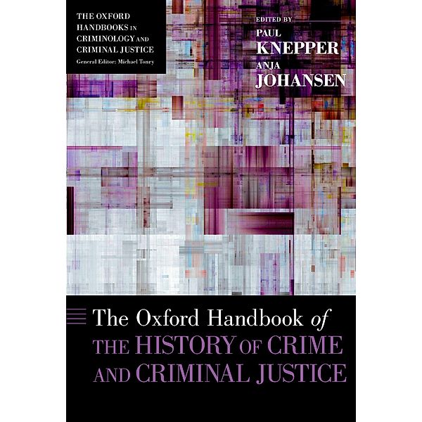 The Oxford Handbook of the History of Crime and Criminal Justice