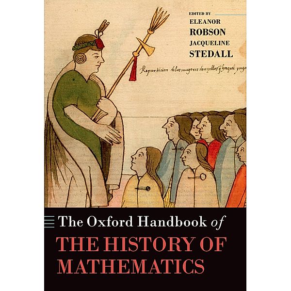 The Oxford Handbook of the History of Mathematics / Oxford Handbooks