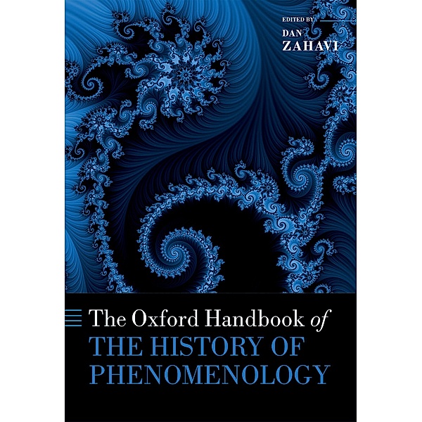 The Oxford Handbook of the History of Phenomenology / Oxford Handbooks