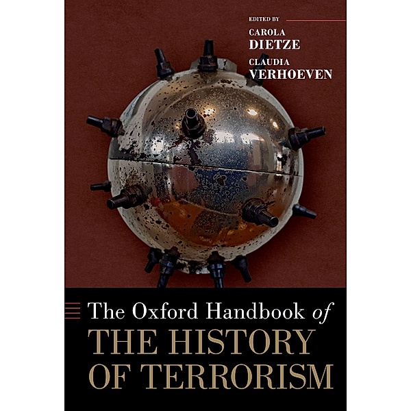The Oxford Handbook of the History of Terrorism, Carola Dietze, Claudia Verhoeven