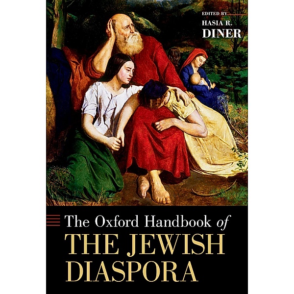 The Oxford Handbook of the Jewish Diaspora, Hasia R. Diner