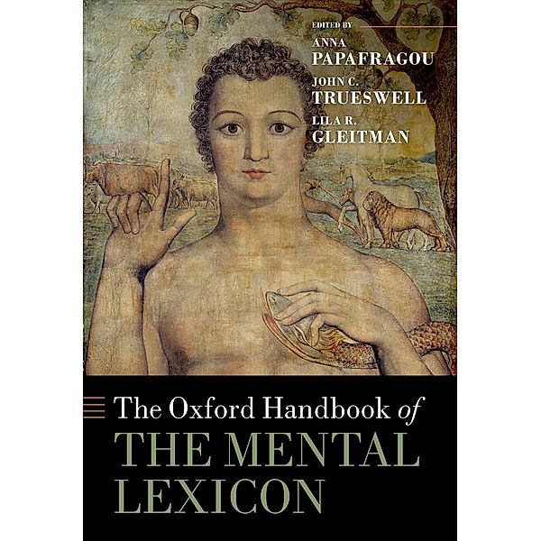 The Oxford Handbook of the Mental Lexicon / Oxford Handbooks