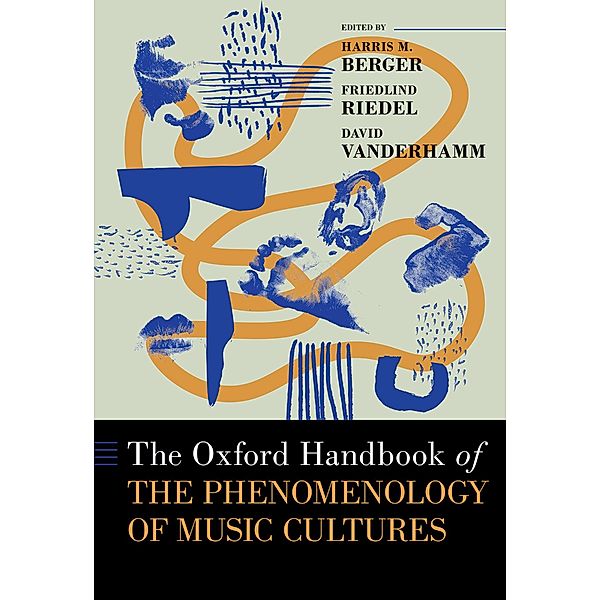 The Oxford Handbook of the Phenomenology of Music Cultures