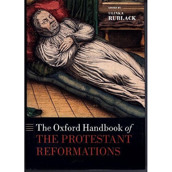 The Oxford Handbook of the Protestant Reformations