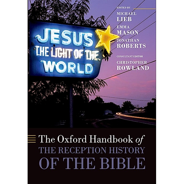 The Oxford Handbook of the Reception History of the Bible / Oxford Handbooks