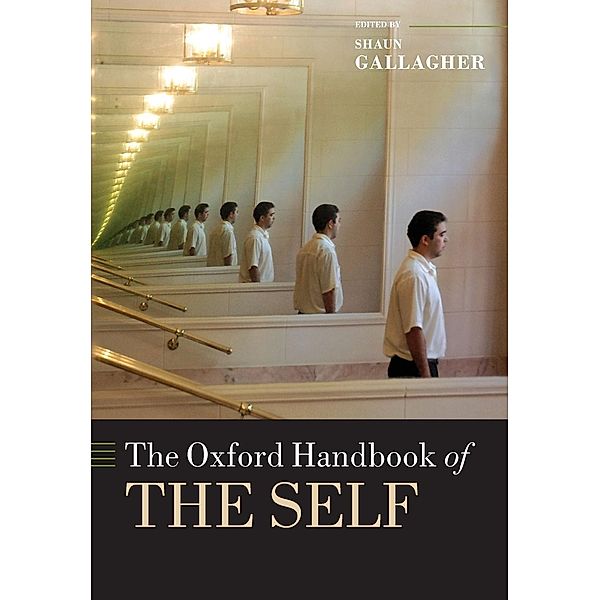 The Oxford Handbook of the Self, Shaun Gallagher