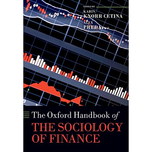 The Oxford Handbook of the Sociology of Finance / Oxford Handbooks