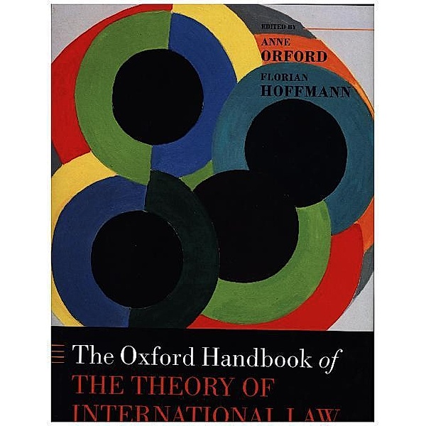 The Oxford Handbook of the Theory of International Law, Anne Orford, Martin Clark