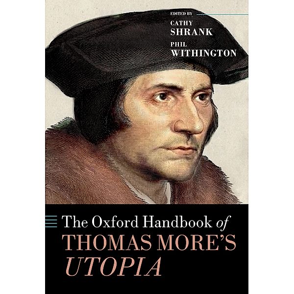 The Oxford Handbook of Thomas More's Utopia / Oxford Handbooks