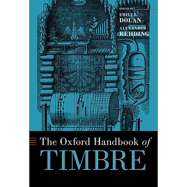 The Oxford Handbook of Timbre, Emily I. Dolan, Alexander Rehding