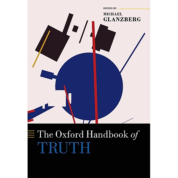The Oxford Handbook of Truth / Oxford Handbooks