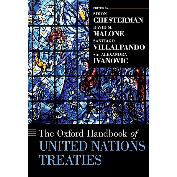 The Oxford Handbook of United Nations Treaties, Simon Chesterman, David M. Malone, Santiago Villalpando