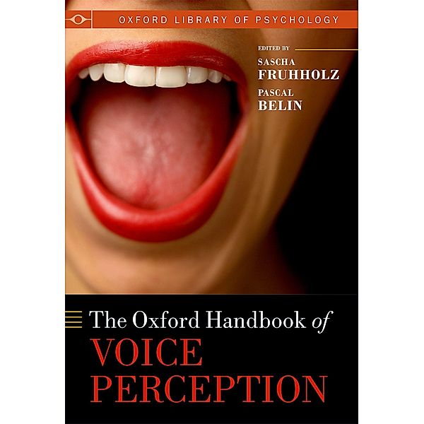 The Oxford Handbook of Voice Perception / Oxford Library of Psychology