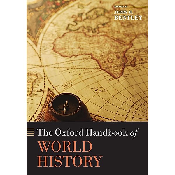 The Oxford Handbook of World History, Jerry H. Bentley