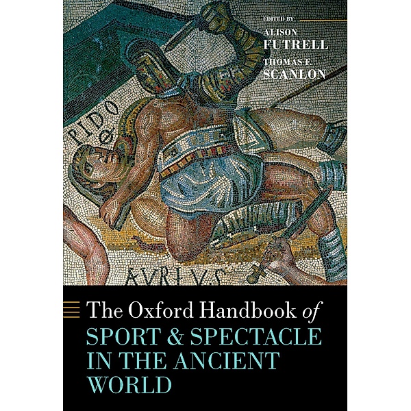 The Oxford Handbook Sport and Spectacle in the Ancient World / Oxford Handbooks