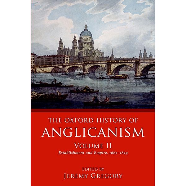 The Oxford History of Anglicanism, Volume II