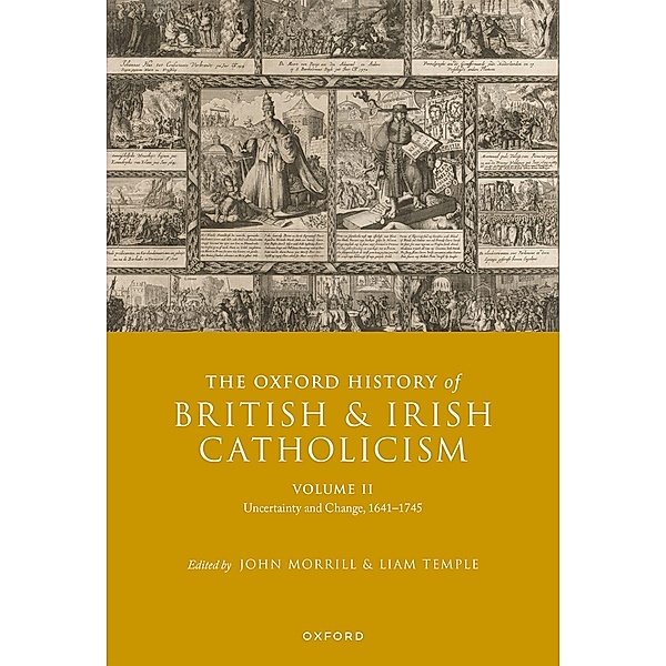 The Oxford History of British and Irish Catholicism, Volume II / Oxford History of British and Irish Catholicism